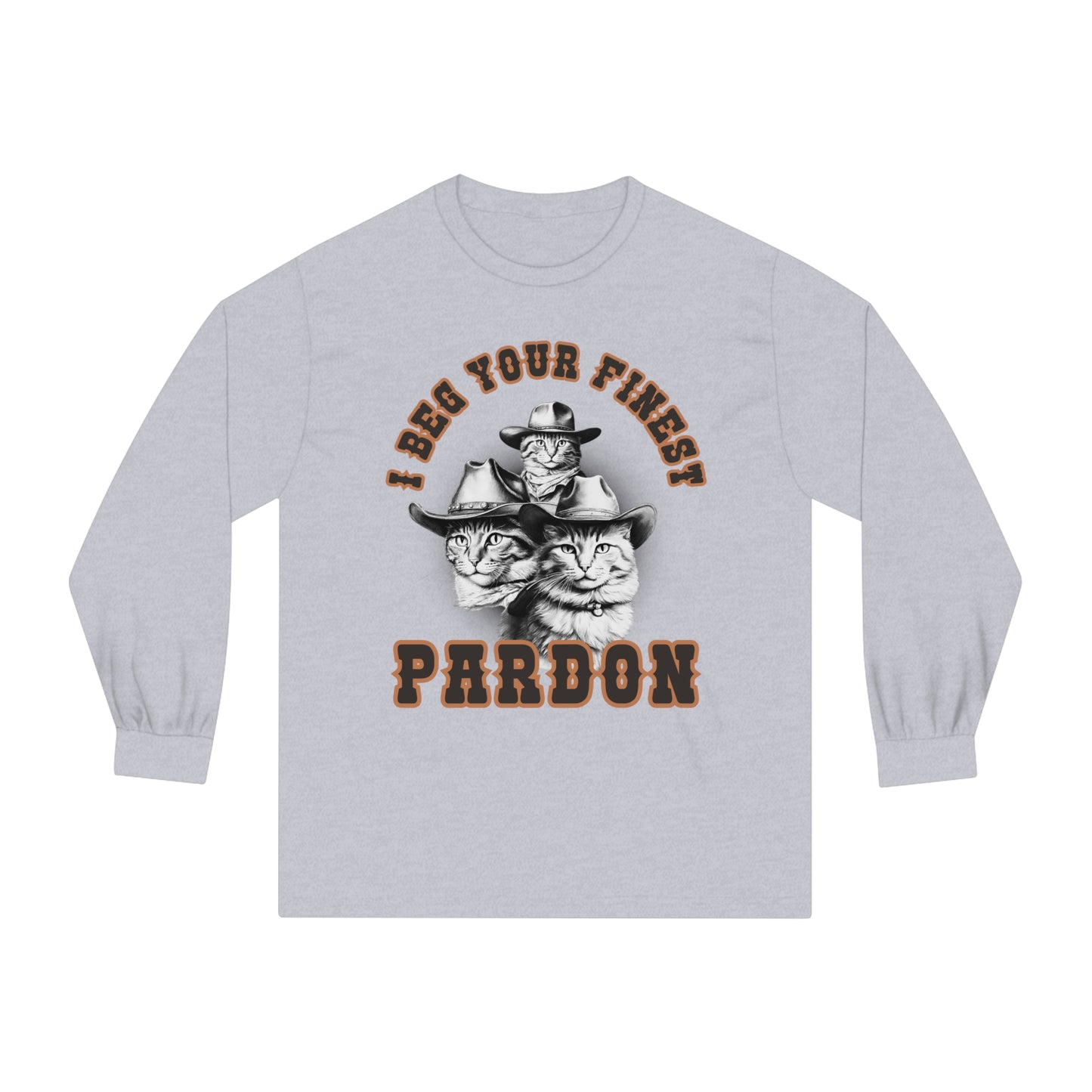 I Beg Your Finest Pardon - Unisex Classic Long Sleeve T-Shirt