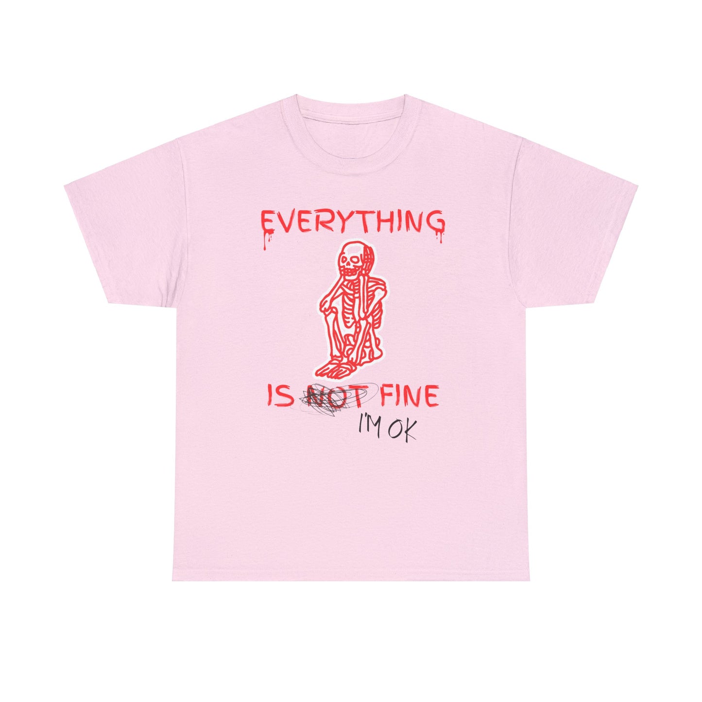 Everything is Fine - Unisex T-Shirt