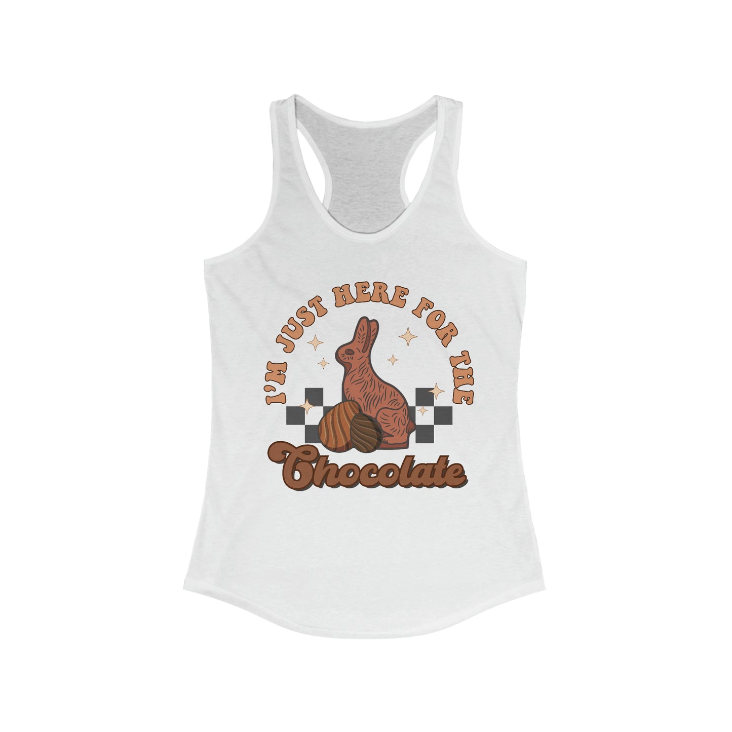 I’m Just Here for the Chocolate - Women's Ideal Racerback Tank