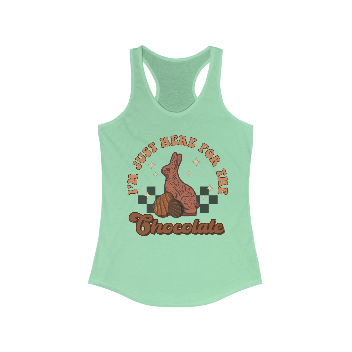 I’m Just Here for the Chocolate - Women's Ideal Racerback Tank