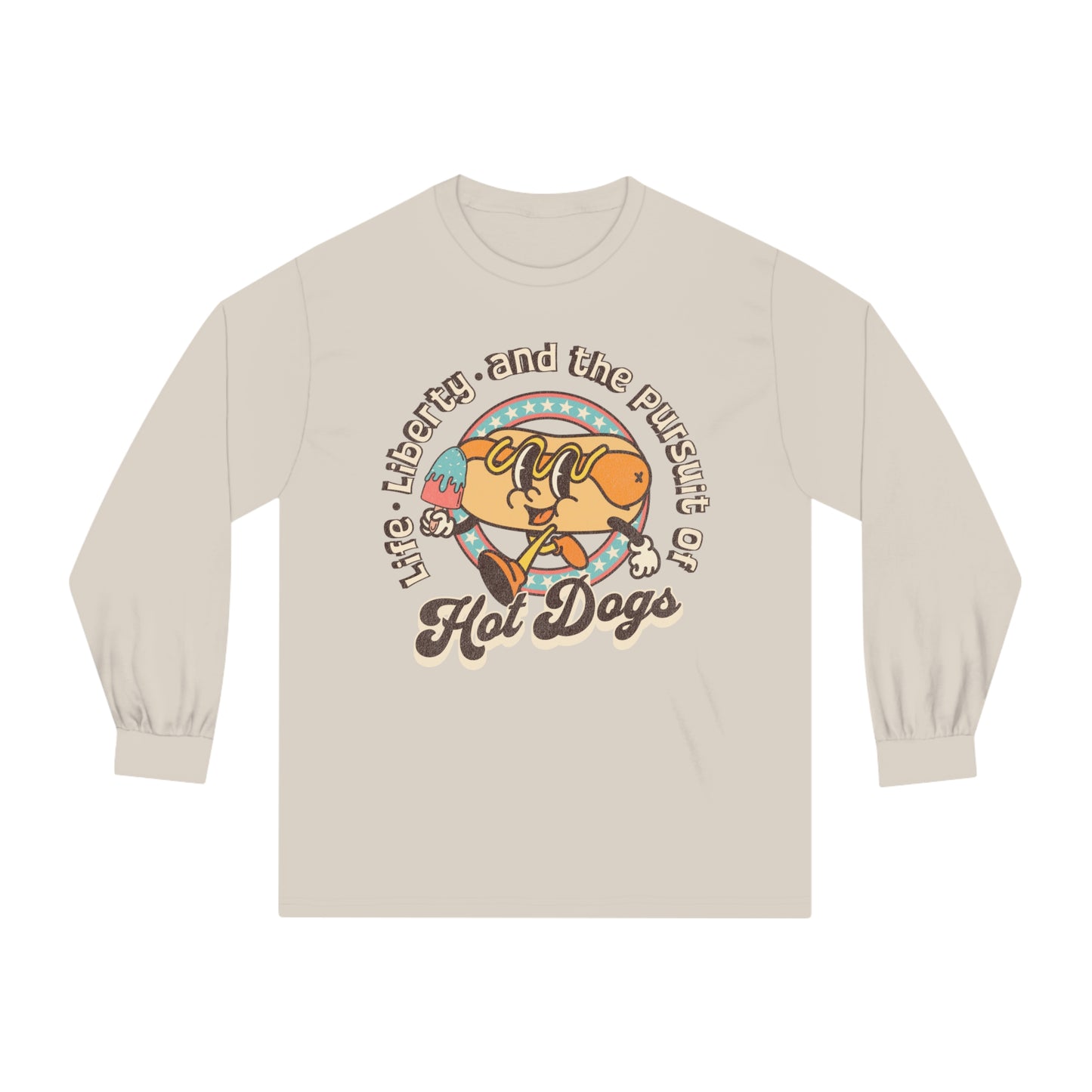 Life, Liberty, and the Pursuit of Hot Dogs - Unisex Classic Long Sleeve T-Shirt