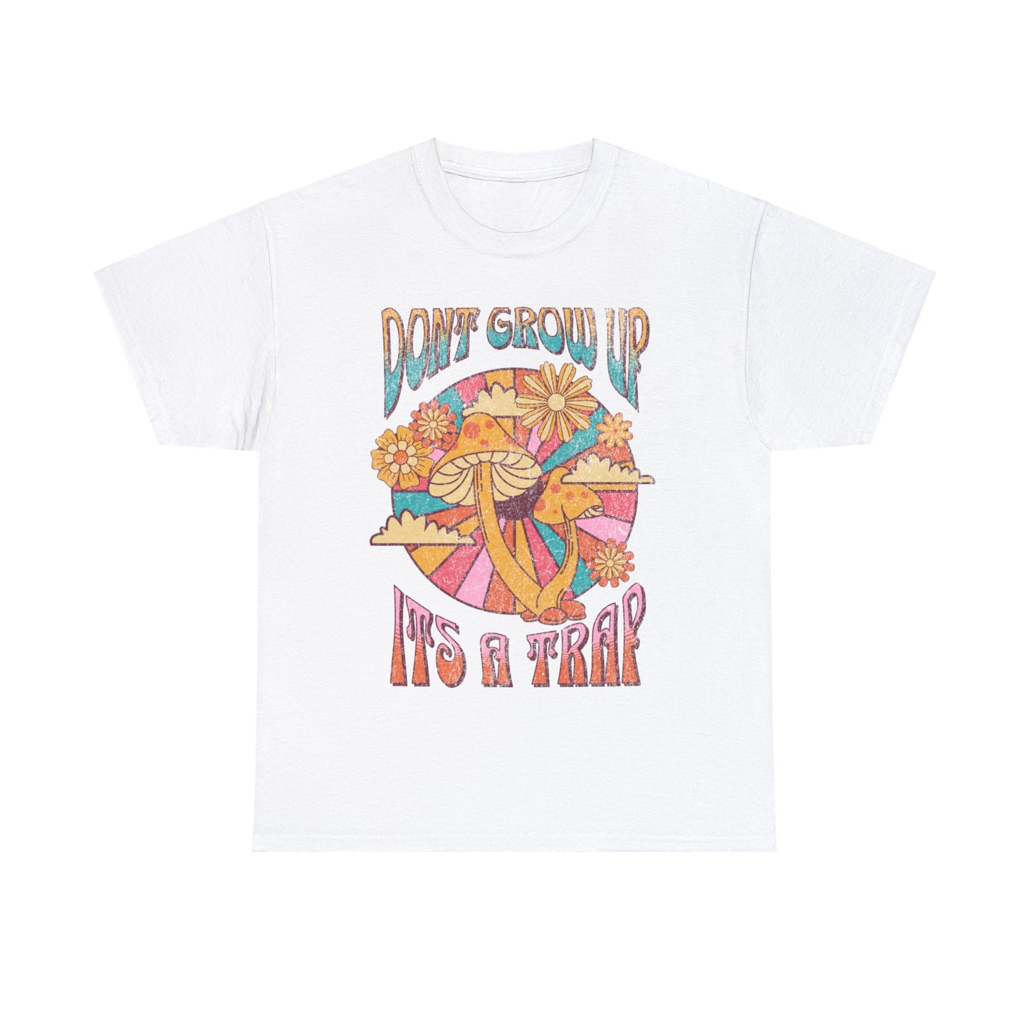 Don’t Grow Up, It’s a Trap - Unisex T-Shirt