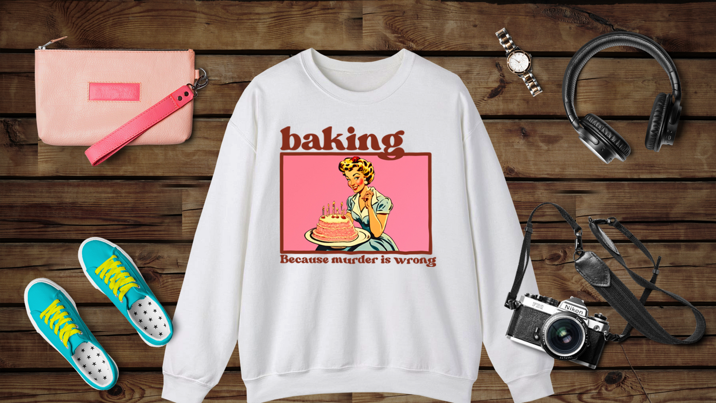 Baking.. Because Murder is Wrong - Unisex Heavy Blend™ Crewneck Sweatshirt