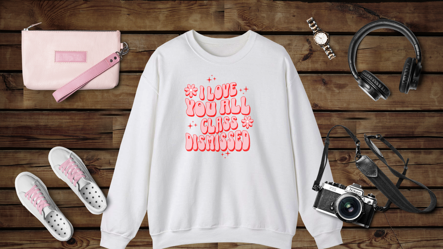 I Love You All, Class Dismissed - Unisex Heavy Blend™ Crewneck Sweatshirt