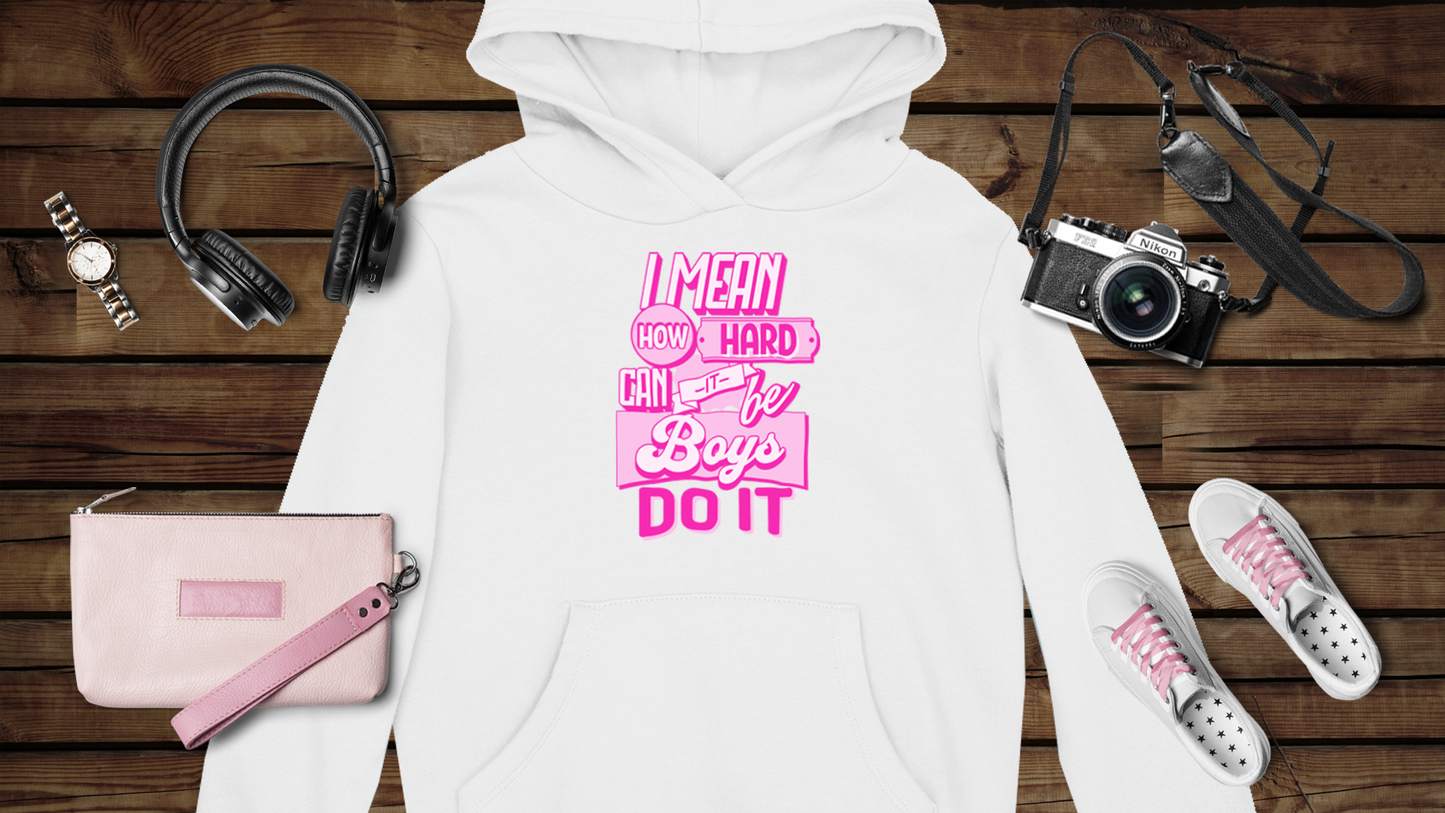 How Hard Can It Be? Boys Do It - Unisex Heavy Blend™ Hooded Sweatshirt