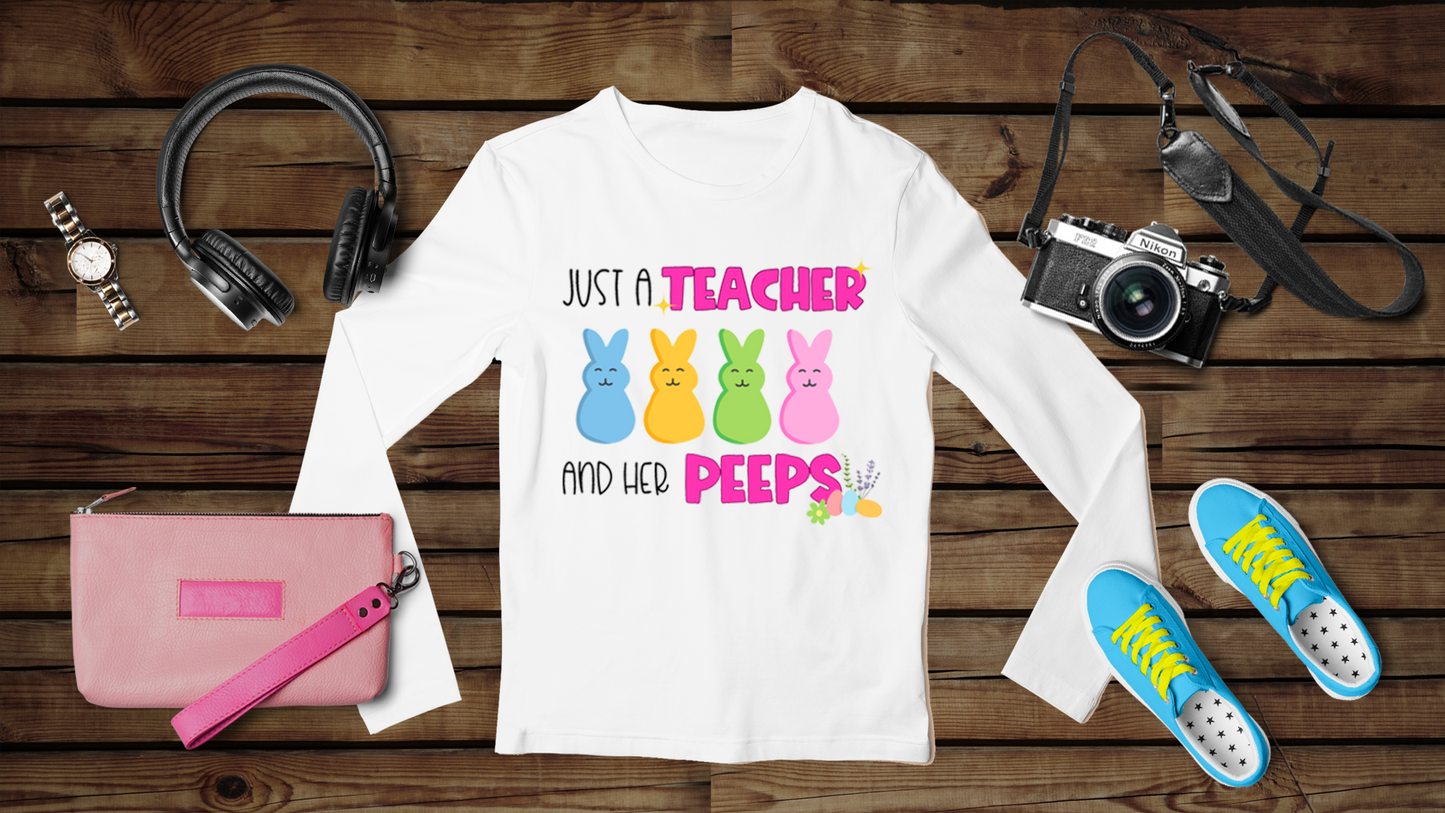 Just a Teacher and her Peeps  - Unisex Classic Long Sleeve T-Shirt