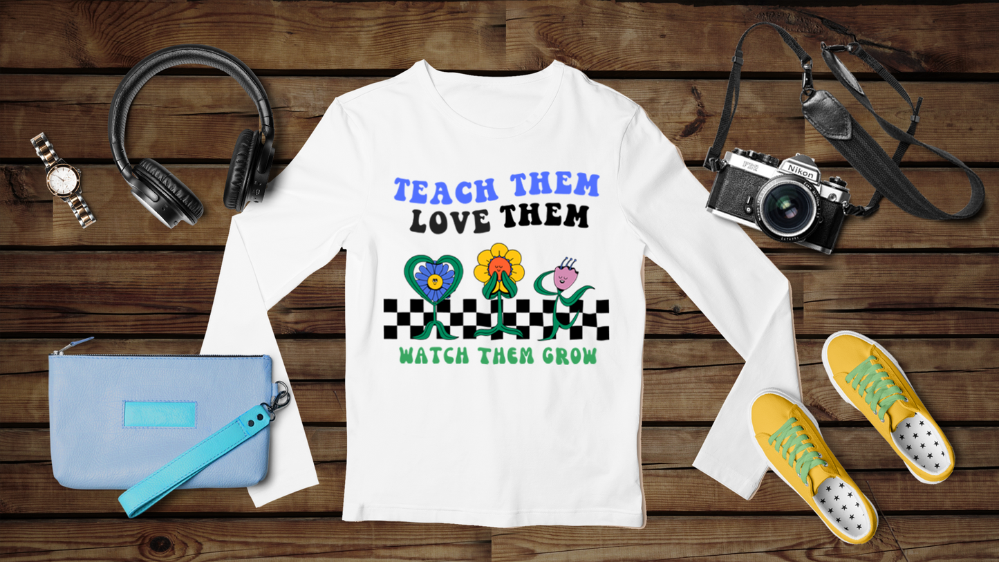 Teach Them Love Them - Unisex Classic Long Sleeve T-Shirt